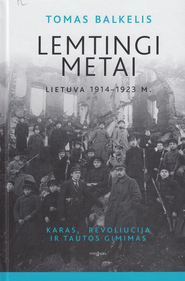 Lemtingi metai: Lietuva 1914–1923 m.