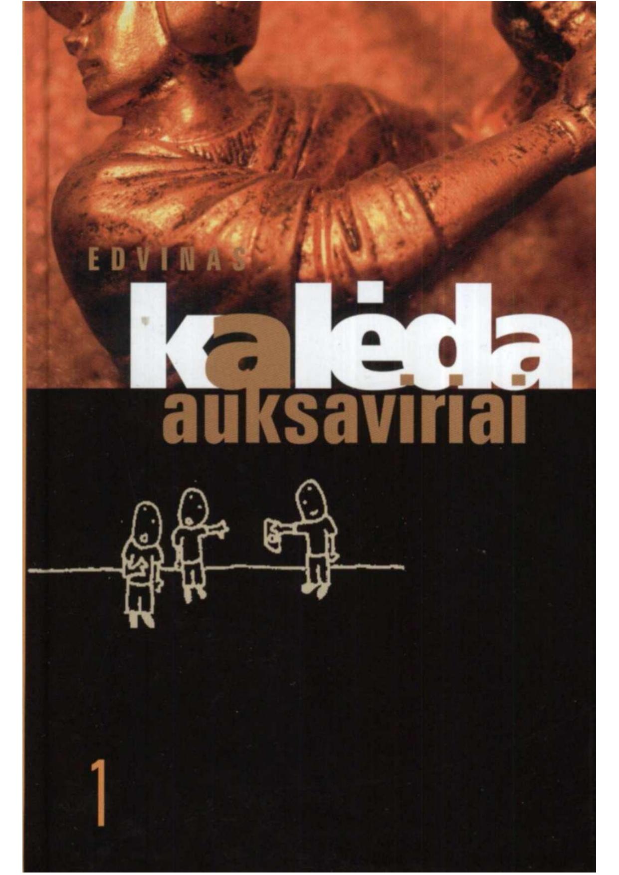 Auksaviriai, 1 dalis