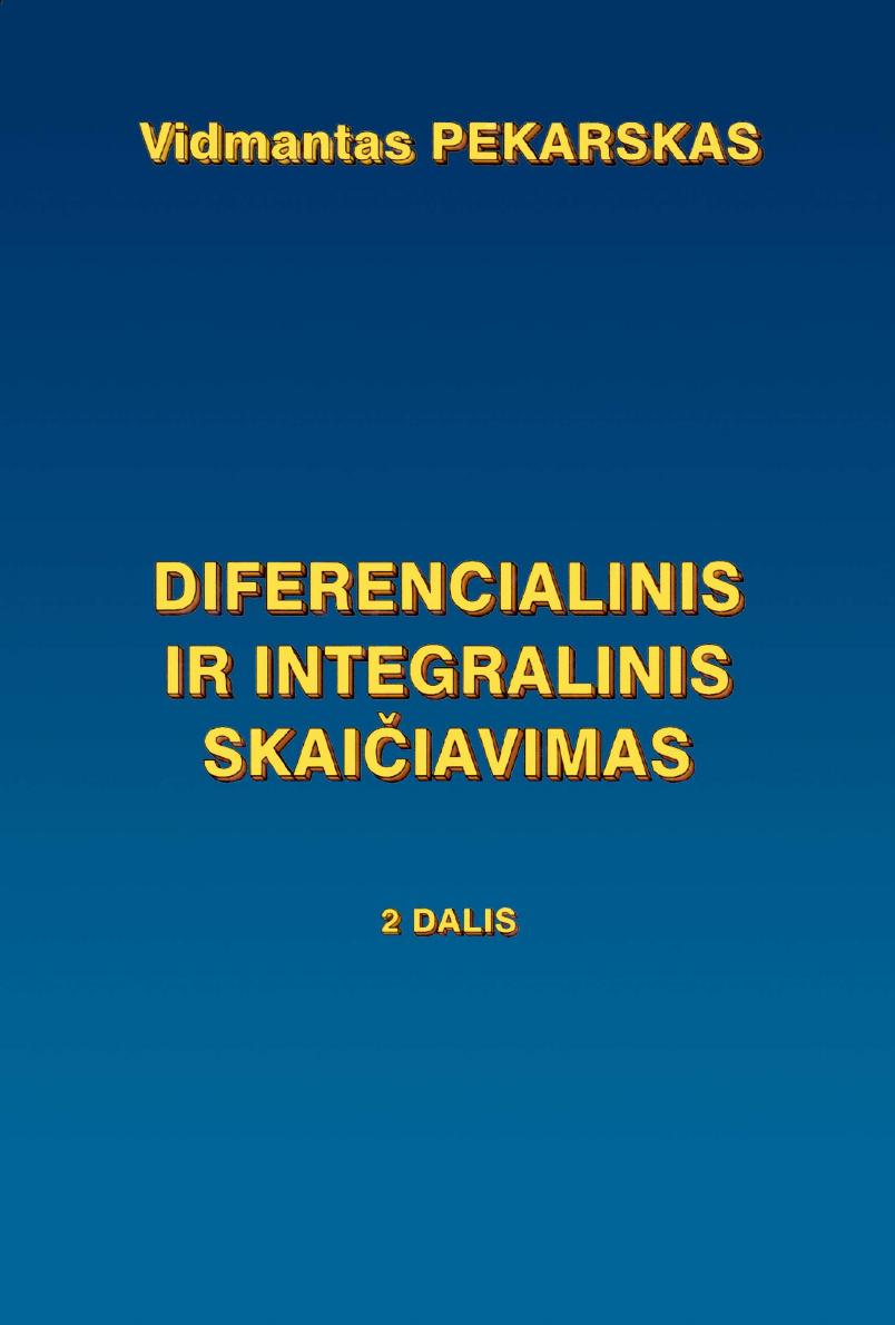Diferencialinis ir integralinis skaičiavimas. 2 dalis [V.Pekarskas] (2003) by Cloud Dancing