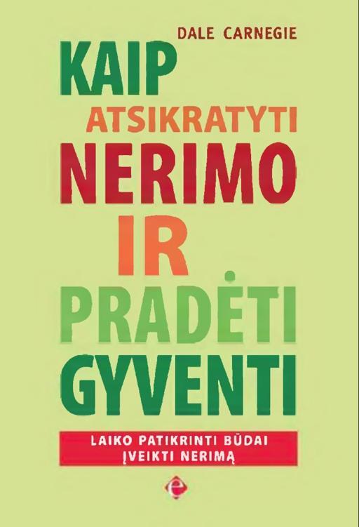Kaip atsikratyti nerimo ir pradėti gyventi