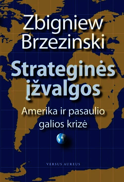 Strateginės įžvalgos Amerika ir pasaulio galios krizė