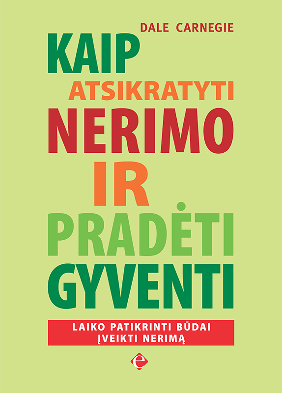Kaip atsikratyti nerimo ir pradėti gyventi