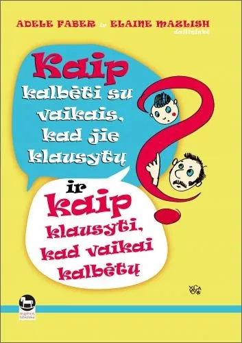 Kaip kalbėti su vaikais kad jie jūsų klausytų