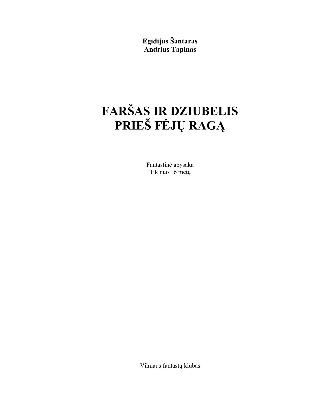 Farsas ir Dziubelis pries Feju raga