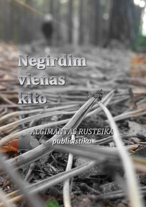 Negirdim vienas kito