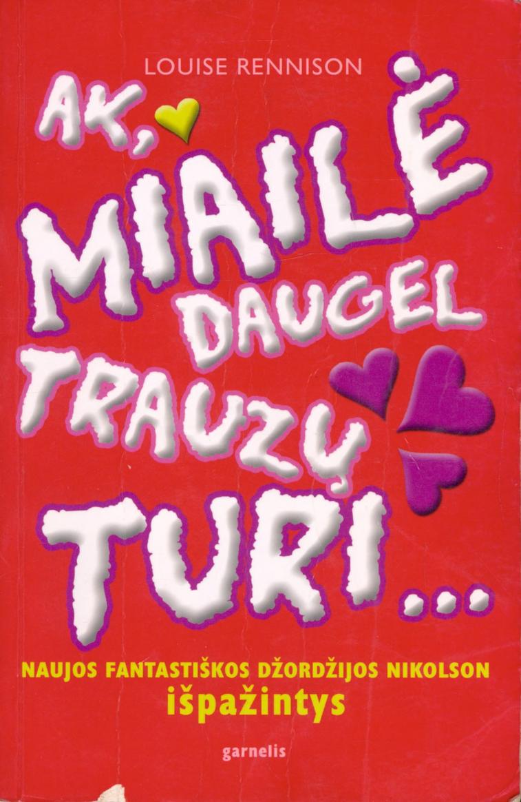 Ak miailė daugel trauzų turi...Naujos fantastiškos Džordžijos Nikolson išpažintys