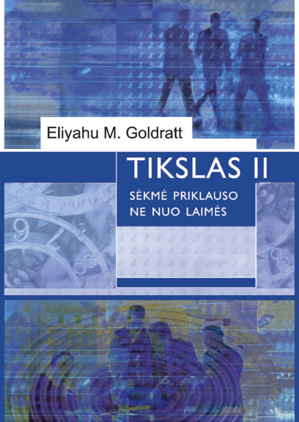 Tikslas II: Sėkmė priklauso ne nuo laimės