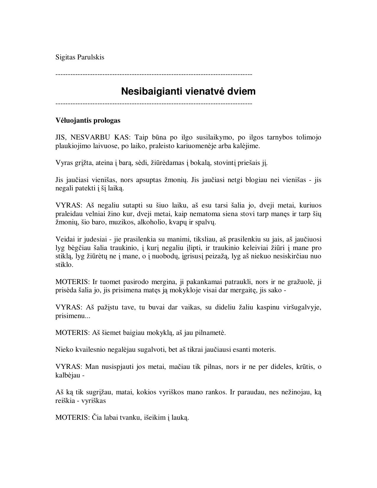 Nesibaigianti vienatvė dviem