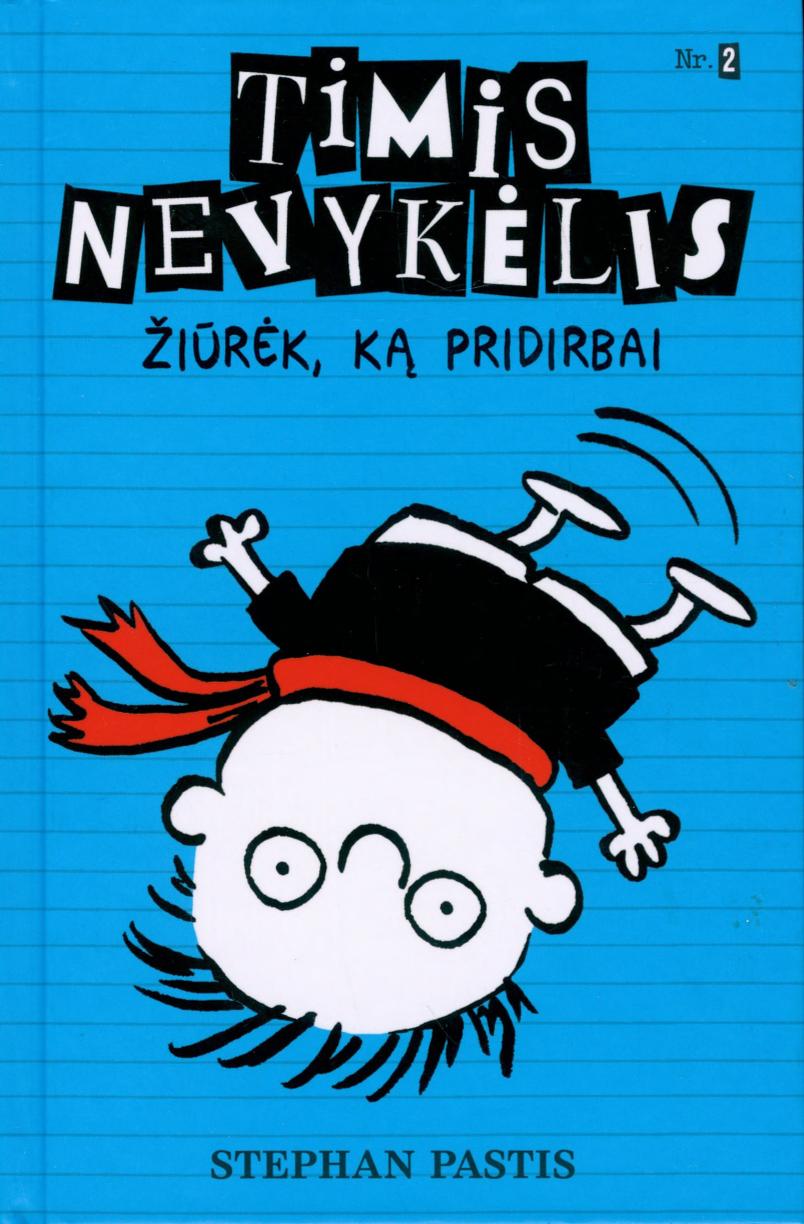Timis nevykėlis 2 Žiūrėk, ką pridirbai