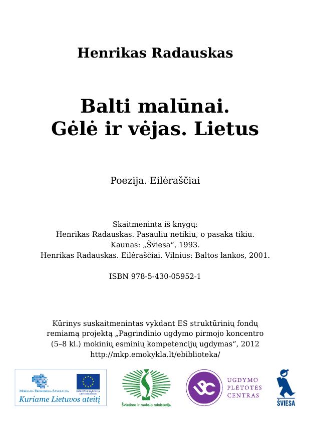 Balti malūnai. Gėlė ir vėjas. Lietus