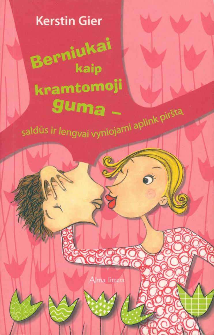 Berniukai kaip kramtomoji guma saldūs ir lengvai vyniojami aplink pirštą