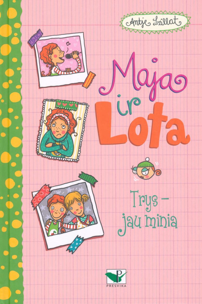 Maja ir Lota. Trys – jau minia