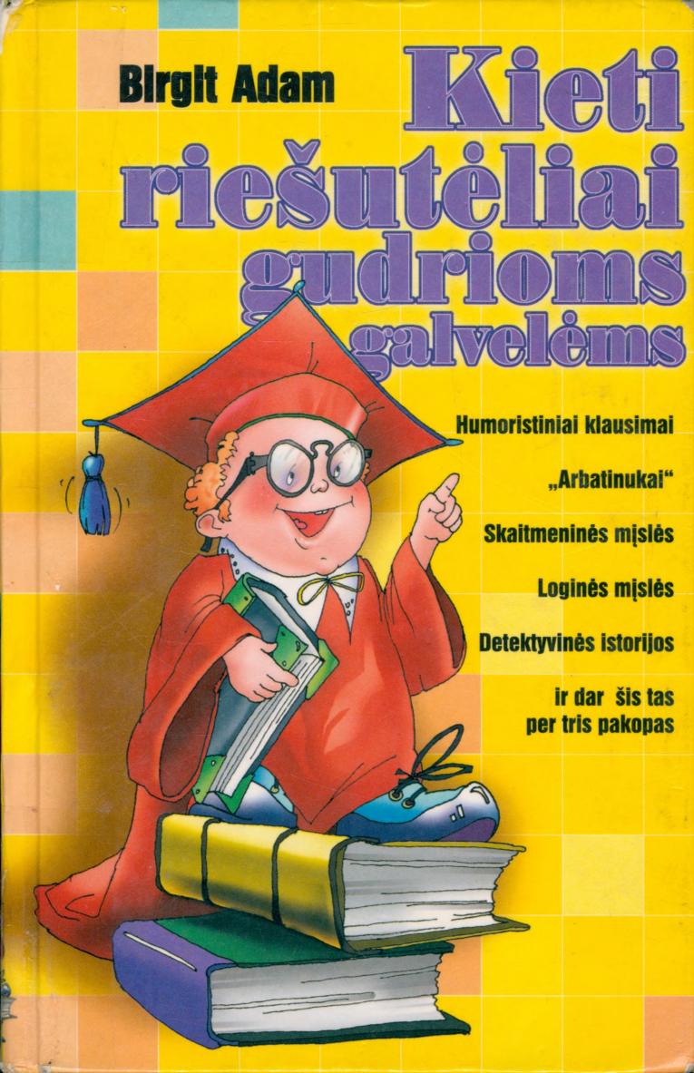 Kieti riešutėliai gudrioms galvelėms