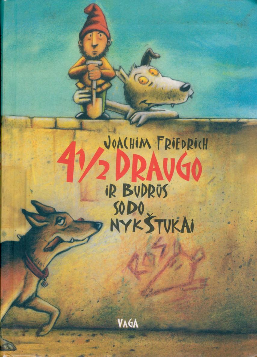 4 1/2 draugo ir budrūs sodo nykštukai
