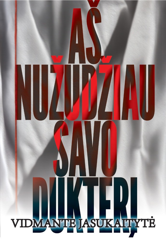 Aš nužudžiau savo dukterį