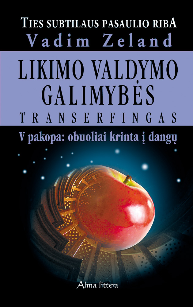 Likimo valdymo galimybės: transerfingas: 5 pakopa: obuoliai krinta į dangų