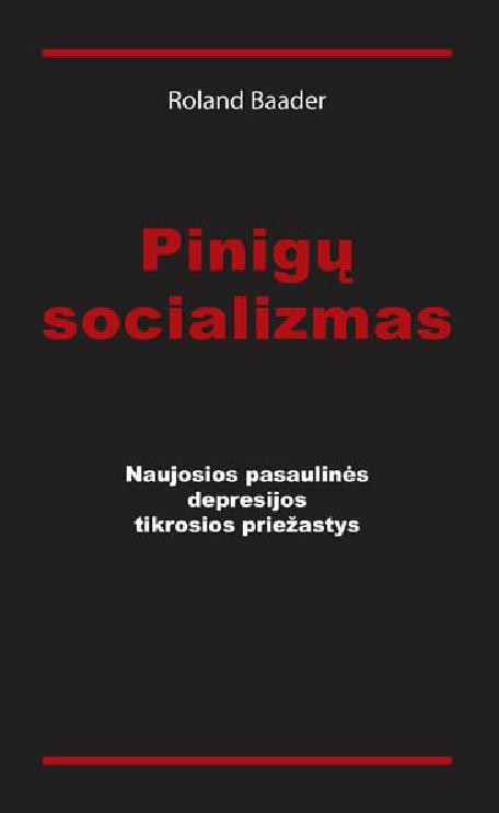 Pinigų socializmas, naujosios pasaulinės depresijos tikrosios priežastys