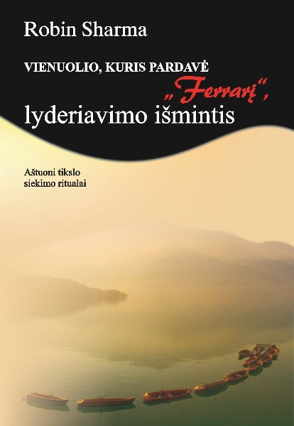 Vienuolio, kuris pardavė „Ferrari“, lyderiavimo išmintis