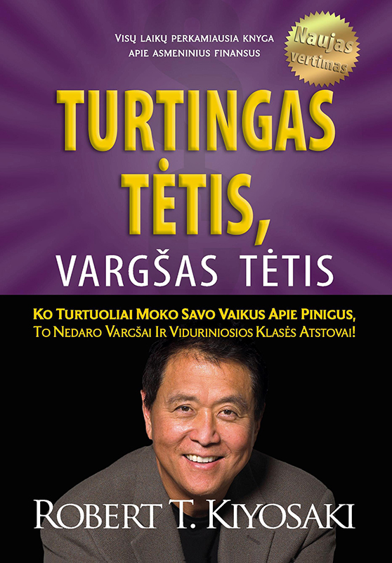 Turtingas tėtis, vargšas tėtis: ko turtingieji moko savo vaikus apie pinigus, to nedaro vargšai ir viduriniosios klasės atstovai!