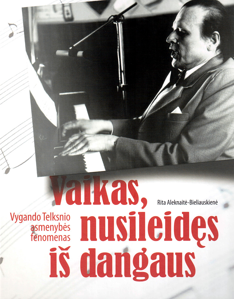 Vaikas, nusileidęs iš dangaus. Vygando Telksnio asmenybės fenomenas