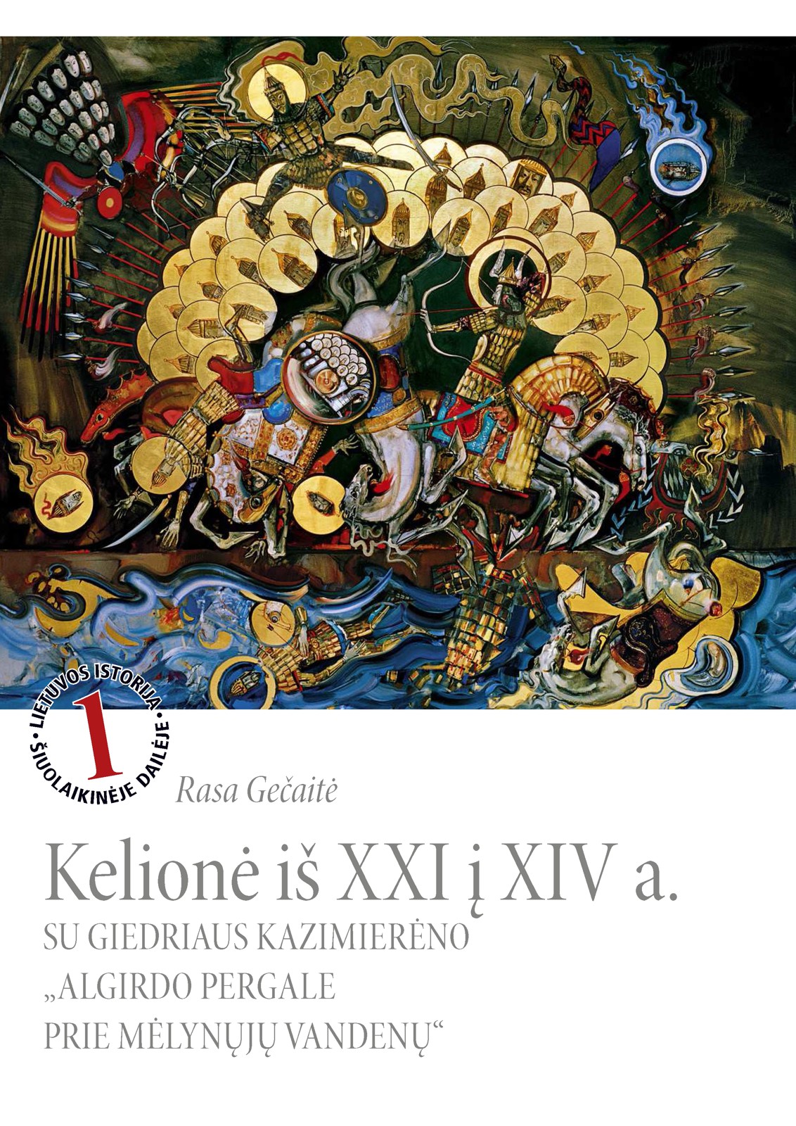 Kelionė iš XXI į XIV a. su Giedriaus Kazimierėno „Algirdo pergale prie Mėlynųjų Vandenų“
