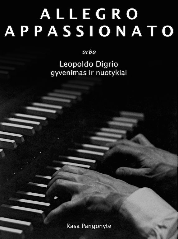 ALLEGRO APPASSIONATO, arba Leopoldo Digrio gyvenimas ir nuotykiai