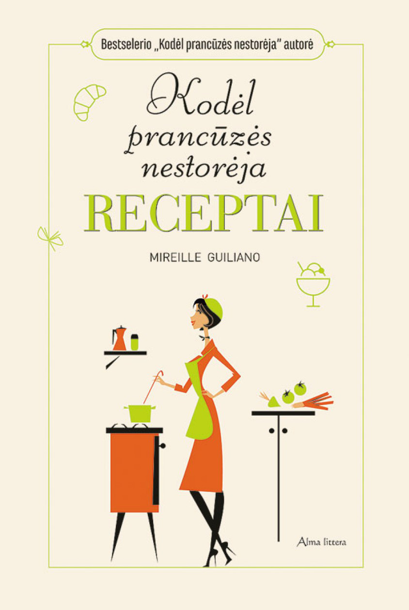 Kodėl prancūzės nestorėja. Receptai
