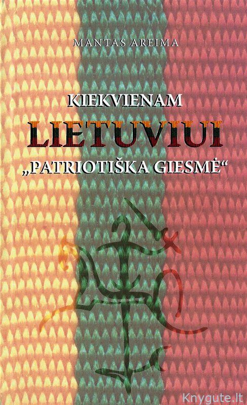 Kiekvienam lietuviui - „Patriotiška giesmė“