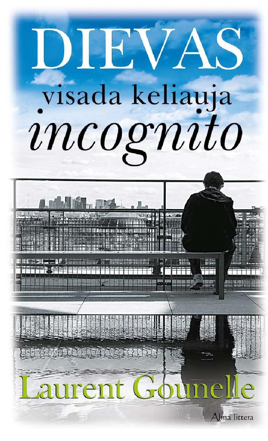 Dievas visada keliauja incognito