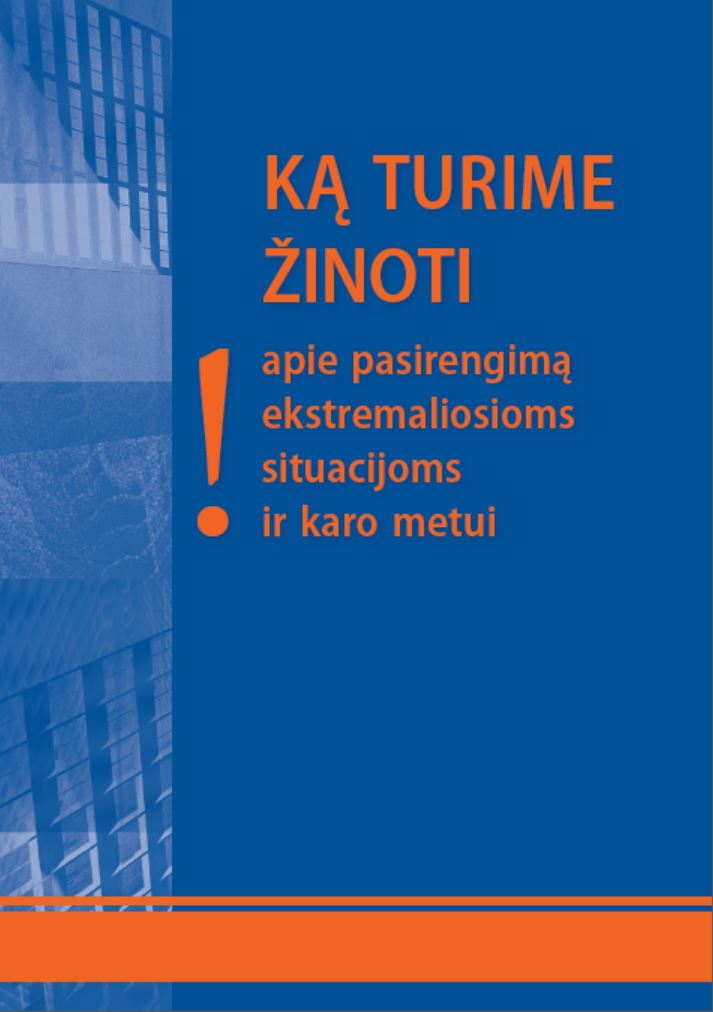 Ką turime žinoti apie pasirengimą ekstremaliosioms situacijoms ir karo metui