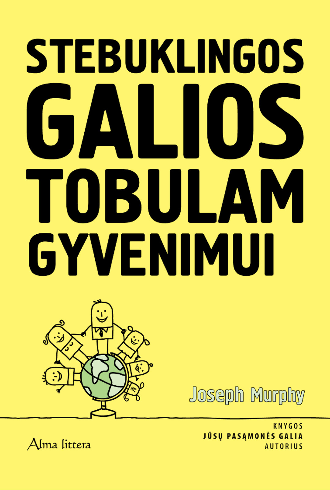 Stebuklingos galios tobulam gyvenimui