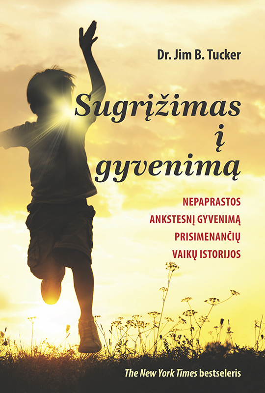 Sugrįžimas į gyvenimą: nepaprastos ankstesnį gyvenimą prisimenančių vaikų istorijos