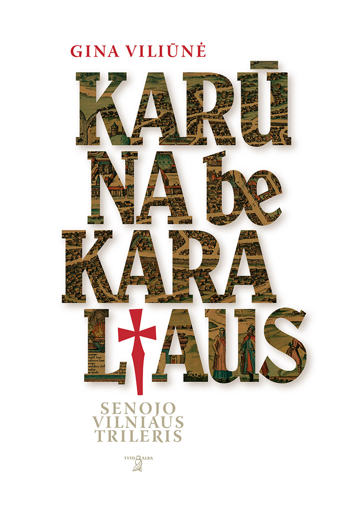 Karūna be karaliaus: senojo Vilniaus trileris