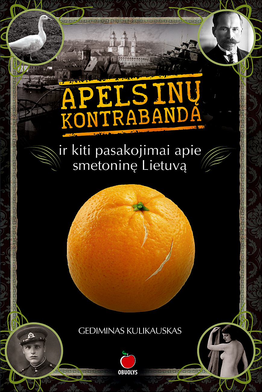 Apelsinų kontrabanda ir kiti pasakojimai apie smetoninę Lietuvą