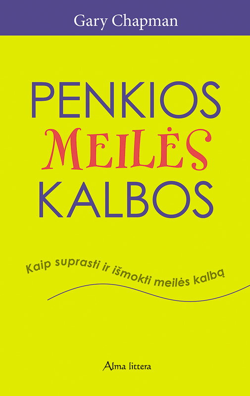 Penkios meilės kalbos: kaip suprasti ir išmokti meilės kalbą