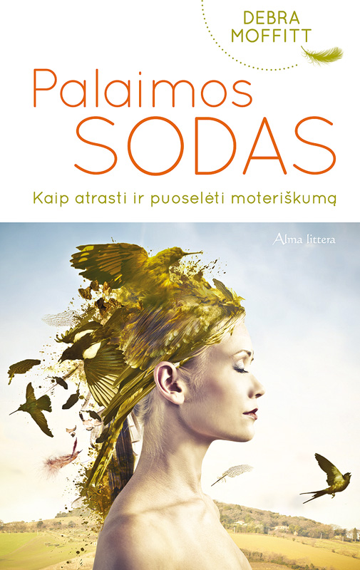 Palaimos sodas: kaip atrasti ir puoselėti moteriškumą