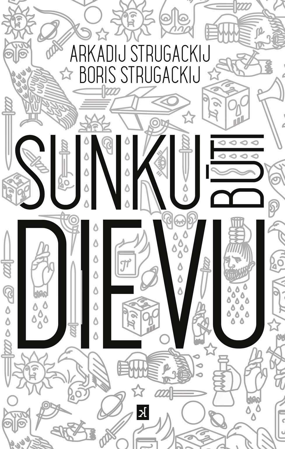 Sunku būti dievu