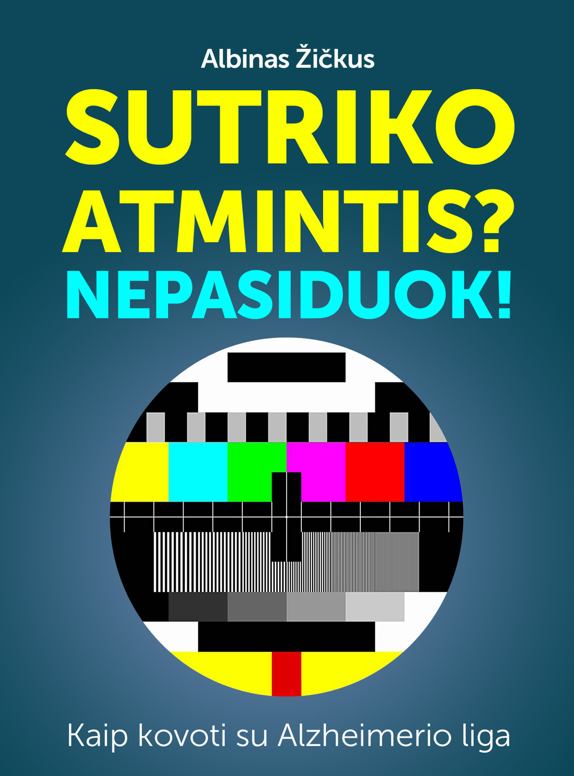 Sutriko atmintis? Nepasiduok!