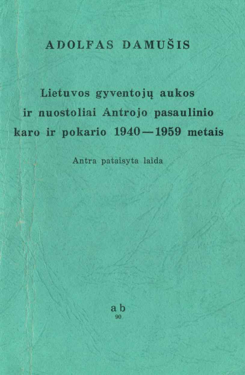 Lietuvos gyventojų aukos ir nuostoliai Antrojo pasaulinio karo ir pokario 1940 —1959 metais.