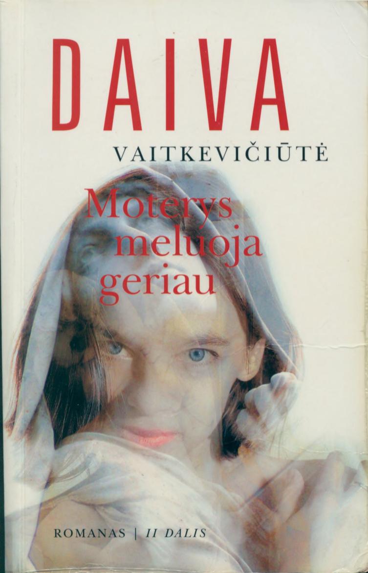 Daiva.Vaitkeviciute.-.Moterys.meluoja.geriau.2.knyga.2002.LT