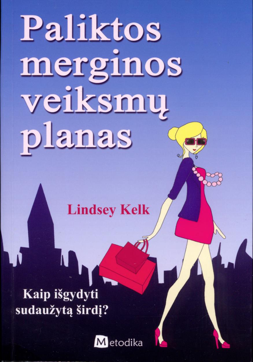 Lindsey.Kelk.-.Paliktos.merginos.veiksmu.planas.2011.LT