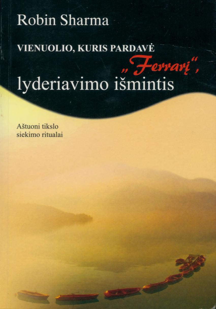 Robin.Sharma.-.Vienuolio.kuris.pardave.Ferrari.lyderiavimo.ismintis.2007.LT