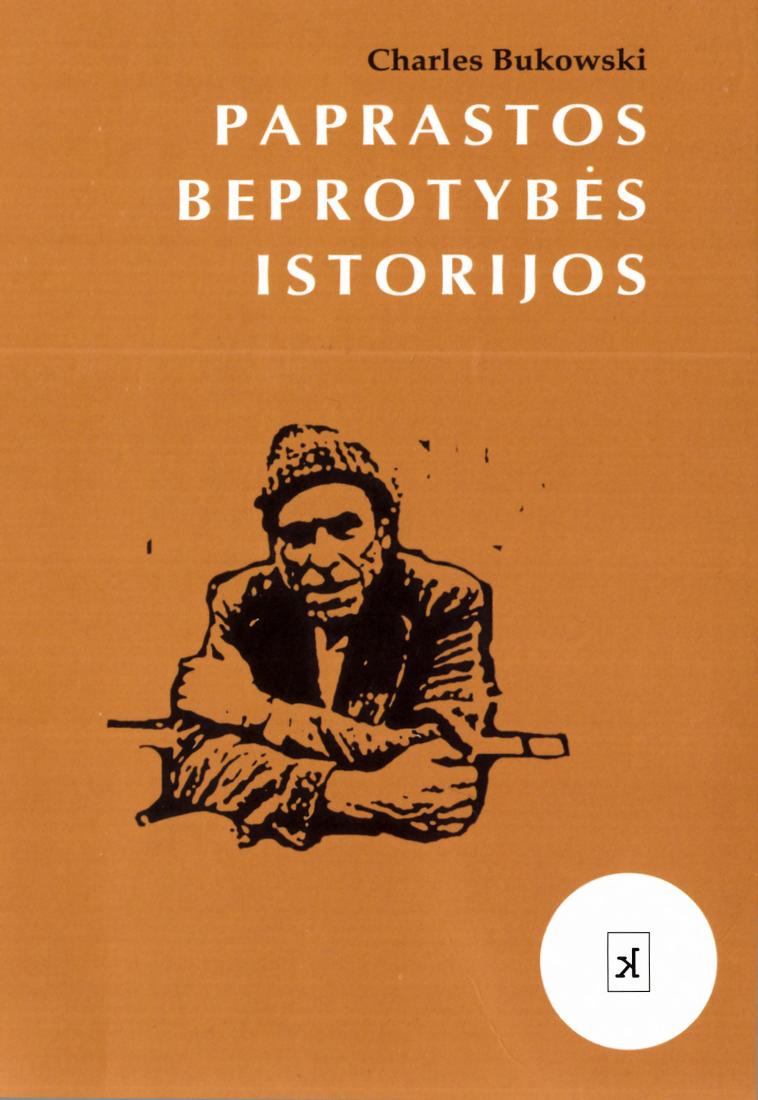 Charles.Bukowski.-.Paprastos.beprotybes.istorijos.2011.LT