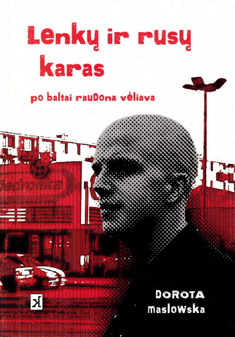 Dorota.Maslowska.-.Lenku.ir.rusu.karas.po.bailtai.raudona.veliava.2007.LT