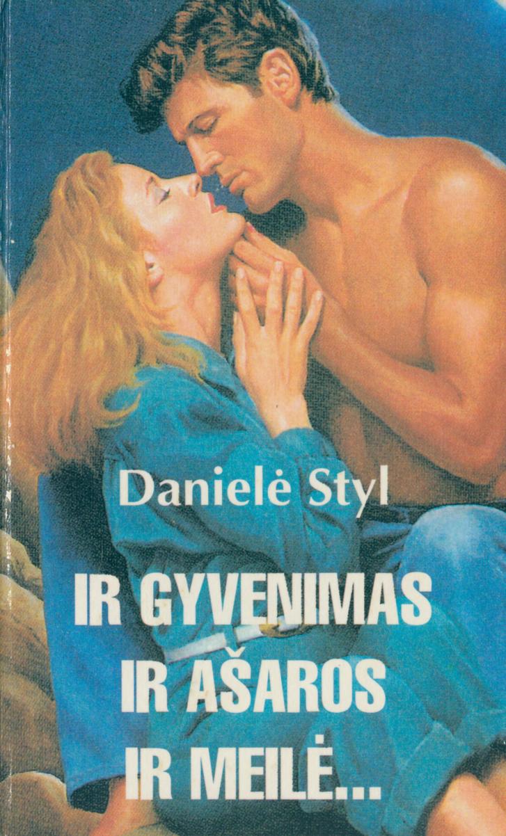 Ir gyvenimas, ir ašaros, ir meilė...
