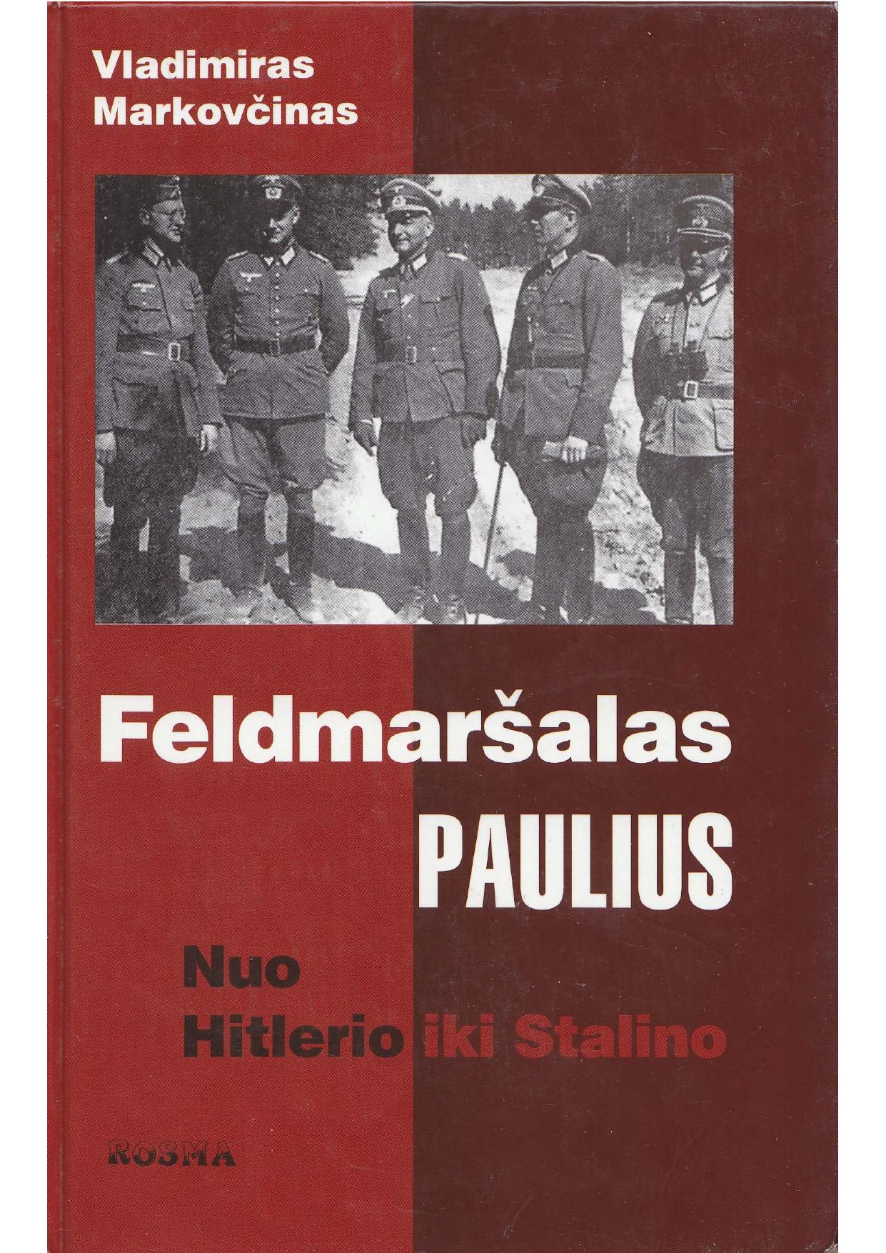 Feldmaršalas Paulius: Nuo Hitlerio iki Stalino: nežinomas karas (2005) LT - NRL