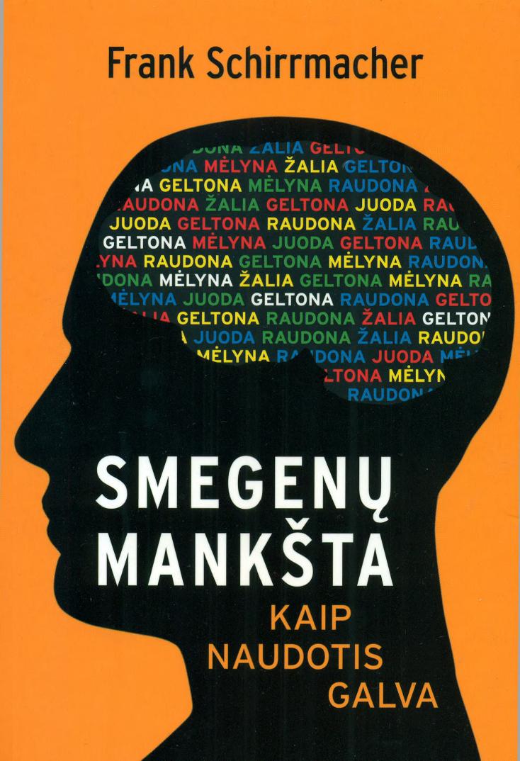 Frank.Schirrmacher.-.Smegenu.manksta.Kaip.naudotis.galva.2013.LT