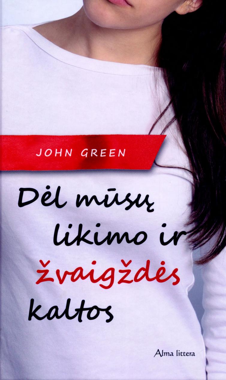 John.Green.-.Del.musu.likimo.ir.zvaigzdes.kaltos.2013.LT