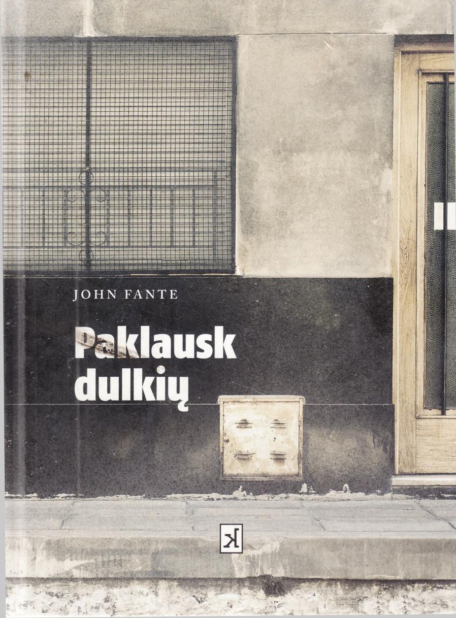 John.Fante.-.Paklausk.dulkiu.2008.LT