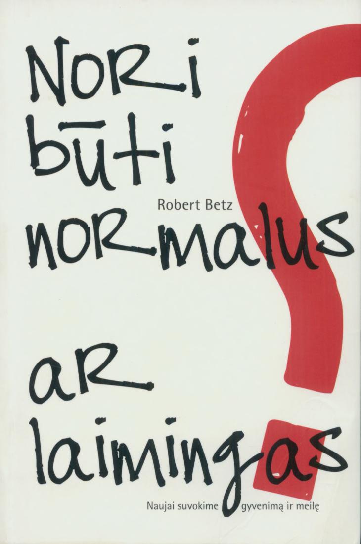Robert.Betz.-.Nori.buti.normalus.ar.laimingas.2012.LT